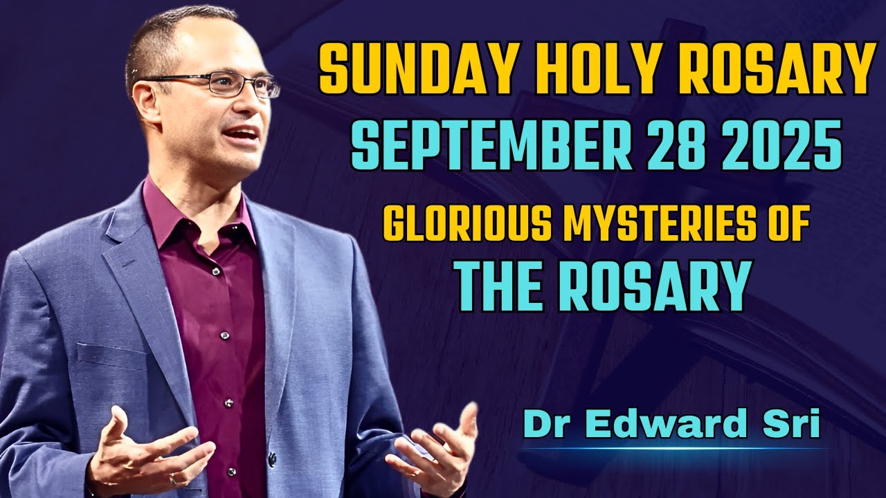 SUNDAY HOLY ROSARY 💛 SEPTEMBER 28 2025 💛 GLORIOUS MYSTERIES OF THE ROSARY [VIRTUAL]  Dr. Edward Sri