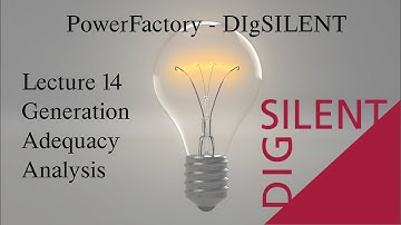 DIgSILENT PowerFactory Tutorial: Lecture 14, Generation Adequacy Analysis