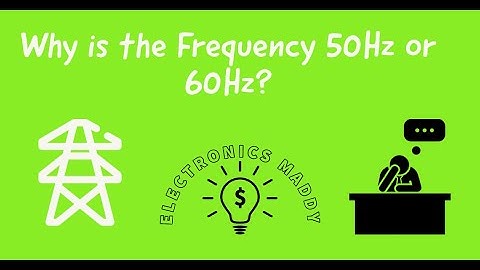 Why is the Frequency 50Hz or 60Hz?