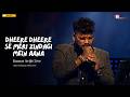 Dheere Dheere Se Meri Zindagi Mein Aana | Kumar Avijit | Mira Production House Live