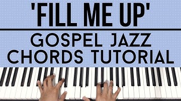 Fill Me Up | Gospel Jazz Chords | Piano Tutorial