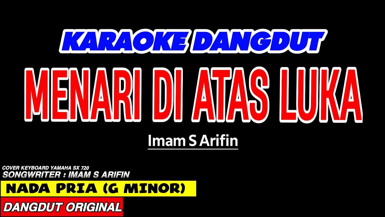 MENARI DIATAS LUKA - Karaoke Nada Pria (IMAM S ARIFIN)