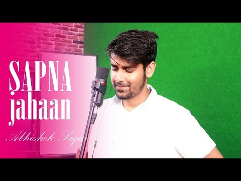 Sapna Jahaan - Cover By Abhishek Sagar