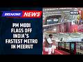 PM Modi Inaugurates Namo Bharat Train &amp; Meerut Metro | 82-km Delhi-Meerut Namo Bharat Corridor | N18