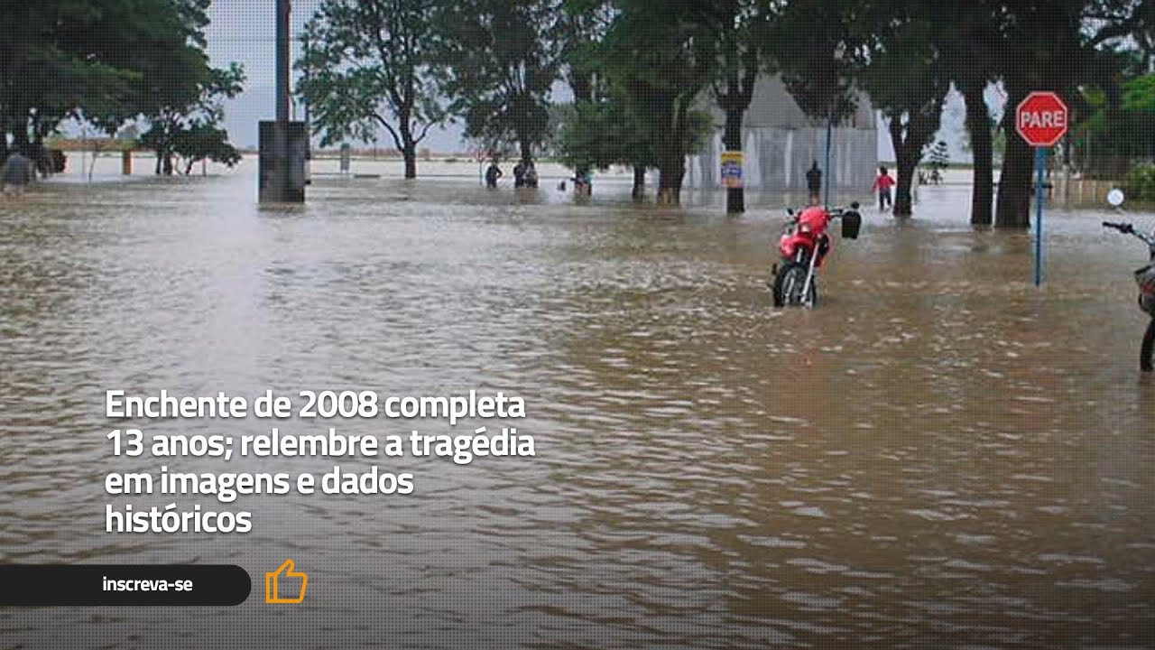Enchente de 2008 completa 13 anos; relembre a tragédia em imagens e ...