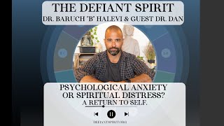 Psychological Anxiety or Spiritual Distress? A Return to Self.