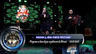 Marian & Ana-MaRia Mexicanu' - Program cu hore de joc si petrecere la Brezoi 29.07.2022