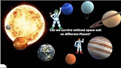How Long Can You Survive On Different Planet Without A Space Suit?