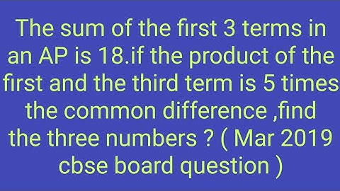 The sum of the first 3 terms in an AP is 18. if the product of the first