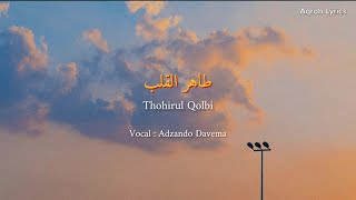 lirik dan terjemahan Thohirul Qolbi - Vocal Adzando Davema Cover