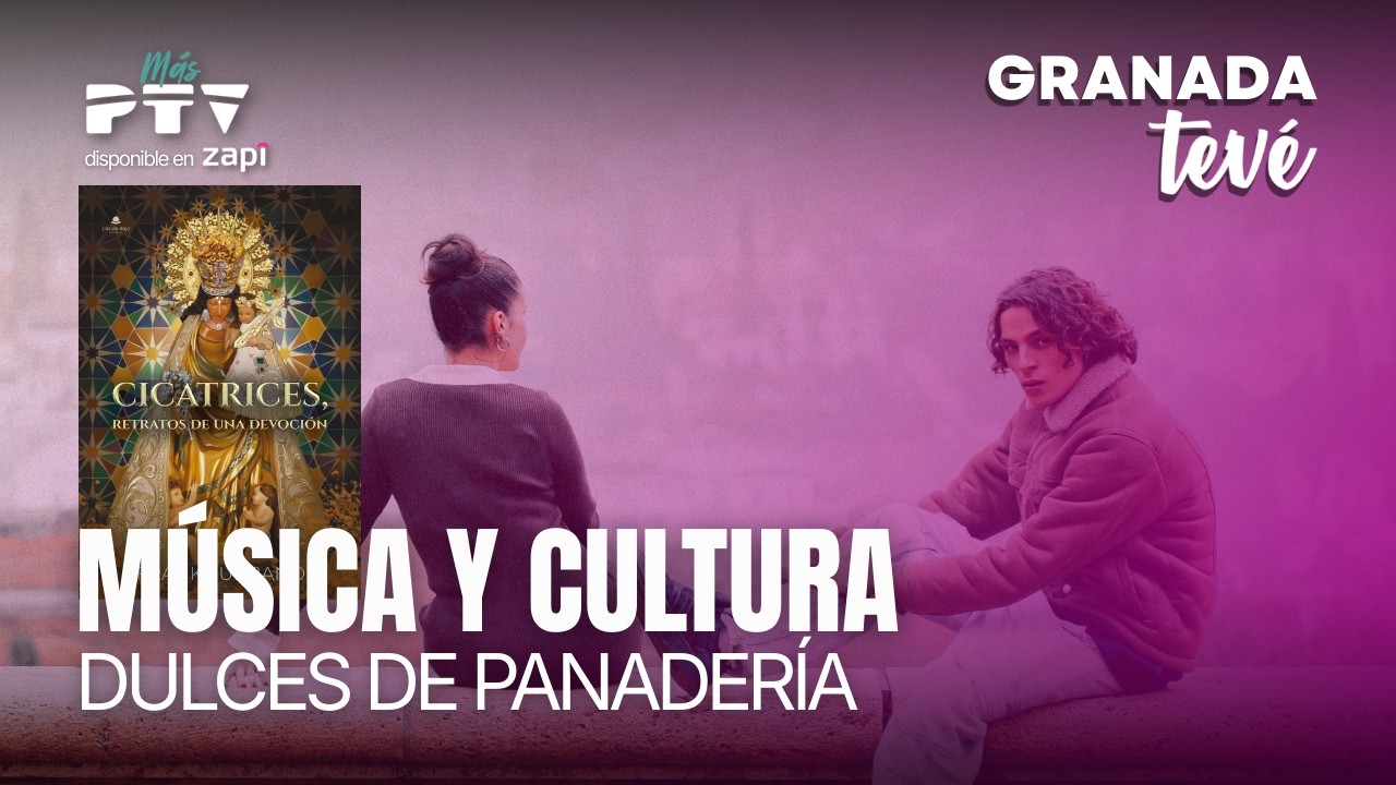 ⚡ GRANADA TEVÉ HD | #GTVÉ792 | Música, cultura y dulces | 25 feb