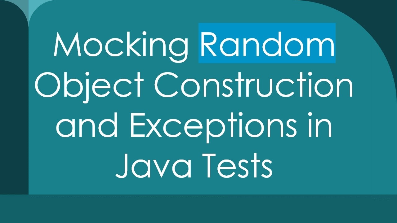 Mocking Random Object Construction and Exceptions in Java Tests - YouTube