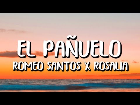 Romeo Santos x ROSALÍA - El Pañuelo (Letra/Lyrics)