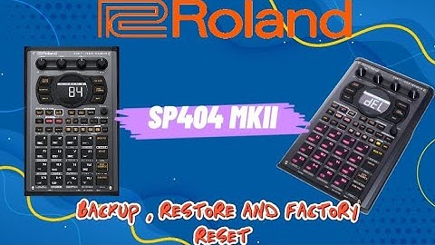 Roland SP404 MKII Backup and Restore ! SP404 का बैकअप और फैक्टरी रिसेट कैसे करें