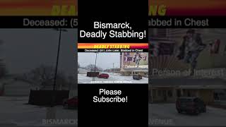 BREAKING NEWS: Deadly Stabbing In Bismarck, Vicim ID, 1 Person Of Interest Running, 1 Arrested