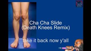 Cha Cha Slide (Death Knees Remix)