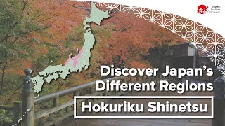 Discover Japan’s Different Regions | Hokuriku Shinetsu