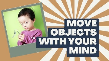 Telekinesis: How to Move Objects with Your Mind