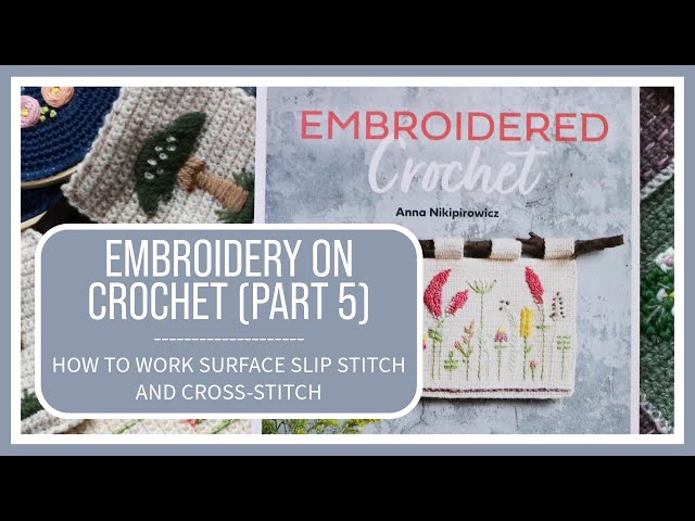 Embroidery on Crochet (Part 5) - Final part - How to work surface