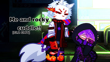 Yo’ me and Rocky cuddle [ GMV || GL2 ]