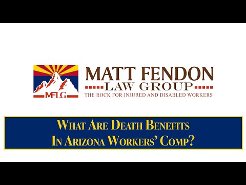 What are Death Benefits in Workers’ Compensation? – Arizona – Matt Fendon Law Group