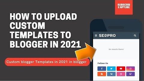 How To Upload Blogger Template From Mobile Phone | How To Change Blogger Theme on Mobile Phone 2021