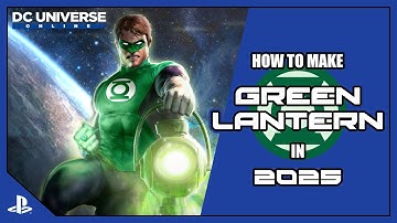 DCUO- How to make Green Lantern 2025