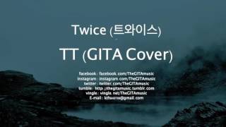 트와이스 (twice) - TT (GITA cover)