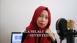 Cover Jaga Selalu Hatimu-Seventeen By Freety Septika
