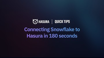 Hasura Quick Tip : Connecting Snowflake to Hasura in 180 seconds