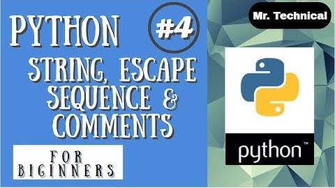 Python String, Escape Sequence & Comments ||| Python Tutorial ||| Python Programming #4