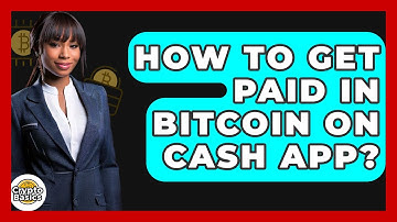 How to Get Paid in Bitcoin on Cash App? - CryptoBasics360.com