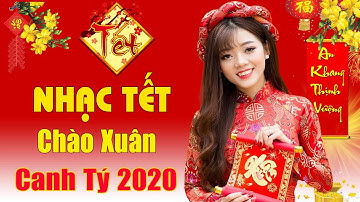 Nhạc Tết 2020 - Nhạc Xuân 2020 - Liên Khúc Nhạc Tết Mới Hay Nhất 2020 - Xuân Canh Tý 2020