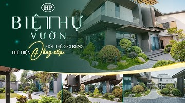 BIỆT THỰ VƯỜN - Không Gian Sống Xanh Lí Tưởng