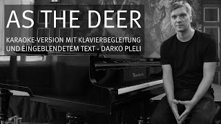 As The Deer Karaoke-Version Mit Klavierbegleitung Und Eingeblendetem Text - Darko Pleli