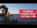 Florida Casino Shuttle Boat Bursts Into Flames, Leaving 1 ...