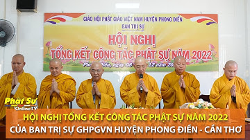 CẦN THƠ: HỘI NGHỊ TỔNG KẾT CÔNG TÁC PHẬT SỰ NĂM 2022 CỦA BAN TRỊ SỰ GHPGVN HUYỆN PHONG ĐIỀN