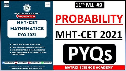 PROBABILITY | MHT CET PYQ 2021 | CLASS 11 | IMPULSE BATCH