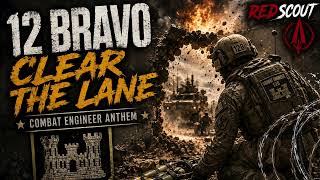 12 Bravo — Clear The Lane | Combat Engineer Anthem