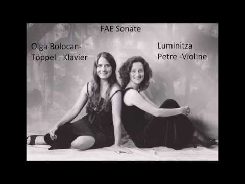 F.A.E. Sonate - "Frei Aber Einsam" Luminitza Petre Violine & Olga Bolocan - Töppel Klavier