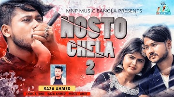 Nosto Chele 2  | নষ্ট ছেলে ২ | Raza Ahmed | Amit Chatterjee |  Mnp New Official Music Video | 2019