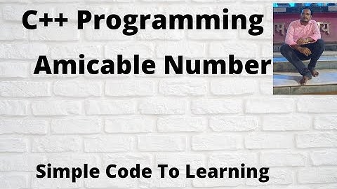 4: C++ program to Check two numbers are Amicable numbers or not