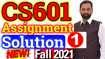 CS601 Assignment No.1 Fall 2021 100% Correct Complete Solution By Abid Farooq Bhutta.