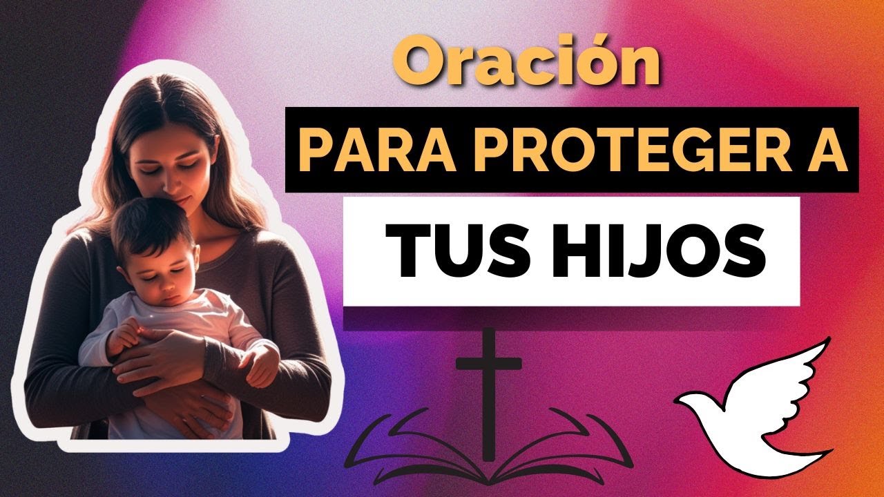 PODEROSA ORACIÓN 🙏 para Proteger a Nuestros HIJOS con la Sangre de ...
