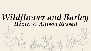 Hozier | Wildflower and Barley (Lyrics)
