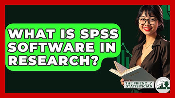 What Is SPSS Software In Research? - The Friendly Statistician