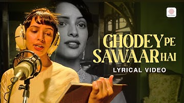 Ghodey Pe Sawaar - Lyrical Video | Qala | Tripti Dimri | Sireesha Bhagavatula | Amit Trivedi