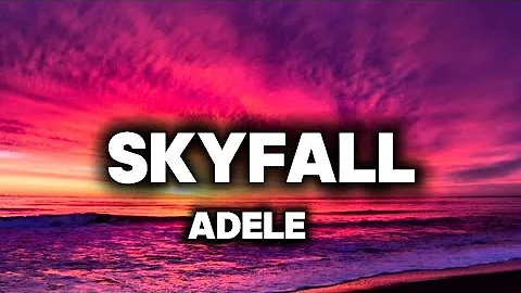 Adele - Skyfall (Lyrics)