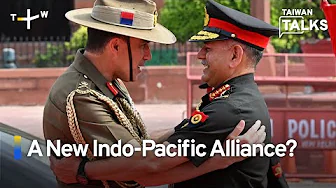 Discussion: India and Australia’s Reasons for Seeking Stronger Military Ties | Taiwan Talks