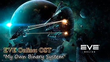 EVE Online: OST - My Own Binary System